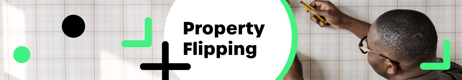 Property flipping guide:  A guide for investors